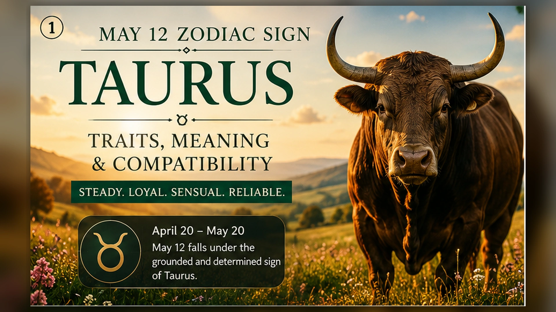May 12 Zodiac Sign Taurus Traits
